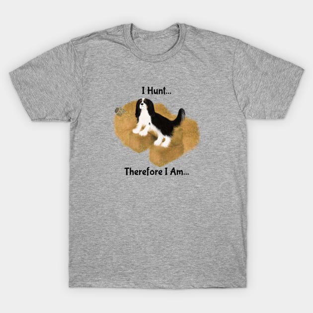 Cavalier King Charles Spaniel Barn Hunt, I Hunt Therefore I Am T-Shirt by Cavalier Gifts